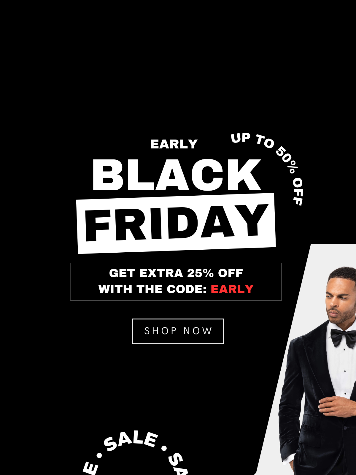 EARLY BLACK FRIDAY SALE UP TO 50% OFF